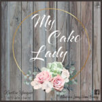 My Cake Lady By Kristen Yargus My Cake Lady By Kristen Yargus